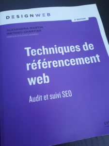 TECHNIQUE DE REFERENCEMENT WEB – Audit et suivi SEO / 3ème édition/ Alexandra MARTIN / Mathieu CHARTIER– Éditions Eyrolles – 521 pages – 2018
