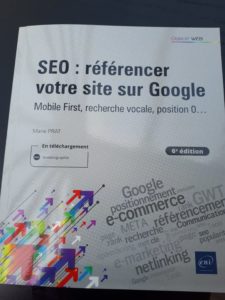 SEO – Référencer votre site sur GOOGLE / 6ème édition/ Marie Prat – Éditions ENI– 282 pages – 2019