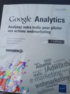 GOOGLE ANALYTICS / Ronan CHARDONNEAU – Maxime COUTANT – Pierre SOLIER- / Éditions ENI / 318 pages / 2016